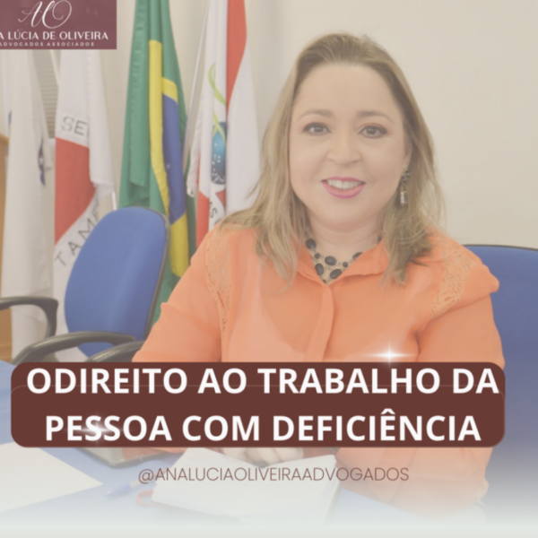 O DIREITO AO TRABALHO DA PESSOA COM DEFICIÊNCIA